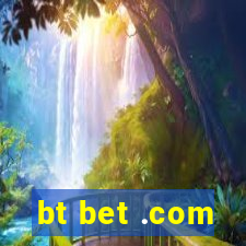 bt bet .com